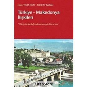 TÜRKIYE-MAKEDONYA İLIŞKILERI ÜSKÜP KI, ŞARDAĞI'NDA DEVAMIYDI BURSA'NIN - YELIZ OKAY