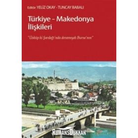TÜRKIYE-MAKEDONYA İLIŞKILERI ÜSKÜP KI, ŞARDAĞI'NDA DEVAMIYDI BURSA'NIN - YELIZ OKAY