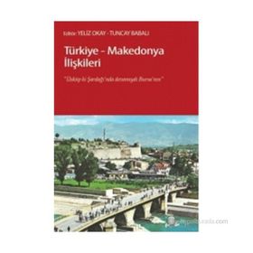 TÜRKIYE-MAKEDONYA İLIŞKILERI ÜSKÜP KI, ŞARDAĞI'NDA DEVAMIYDI BURSA'NIN - YELIZ OKAY