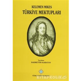 Türkiye Mektupları - Kelemen Mikes