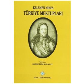 Türkiye Mektupları - Kelemen Mikes