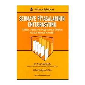 Türkiye, Merkez ve Doğu Avrupa Ülkeleri Menkul Kıymet Borsaları - Hilmi Erdoğan Yayla Nuray Kondak Mustafa Türkmenoğlu