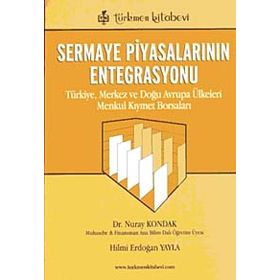 Türkiye, Merkez ve Doğu Avrupa Ülkeleri Menkul Kıymet Borsaları - Hilmi Erdoğan Yayla Nuray Kondak Mustafa Türkmenoğlu