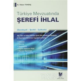 TÜRKİYE MEVZUATINDA ŞEREFİ İHLAL - HAKAN TOKBAŞ