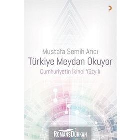 Türkiye Meydan Okuyor Cumhuriyetin İkinci Yüzyılı - Mustafa Semih Arıcı