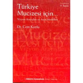 TÜRKİYE MUCIZESI İÇİN VIZYON ARAYIŞLARI - CEM KOZLU