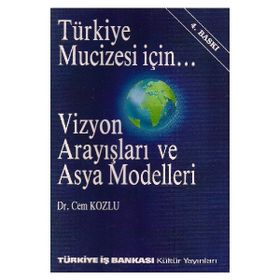 TÜRKİYE MUCIZESI İÇİN VIZYON ARAYIŞLARI - CEM KOZLU