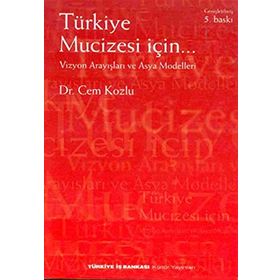 TÜRKİYE MUCIZESI İÇİN VIZYON ARAYIŞLARI - CEM KOZLU
