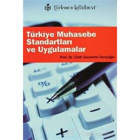 TÜRKİYE MUHASEBE STANDARTLARI VE UYGULAMALARI - ÜMİT GÜCENME GENÇOĞLU