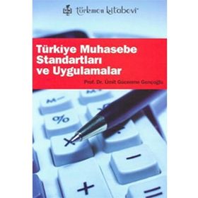 TÜRKİYE MUHASEBE STANDARTLARI VE UYGULAMALARI - ÜMİT GÜCENME GENÇOĞLU