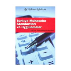 TÜRKİYE MUHASEBE STANDARTLARI VE UYGULAMALARI - ÜMİT GÜCENME GENÇOĞLU