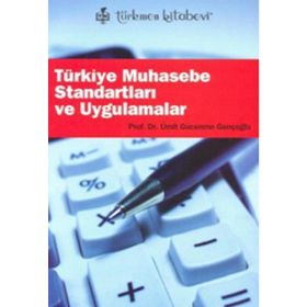 TÜRKİYE MUHASEBE STANDARTLARI VE UYGULAMALARI - ÜMİT GÜCENME GENÇOĞLU