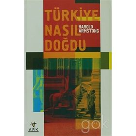 Türkiye Nasıl Doğdu - harold armstong