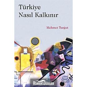 TÜRKİYE NASIL KALKINIR - MEHMET TURGUT