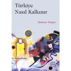 TÜRKİYE NASIL KALKINIR - MEHMET TURGUT