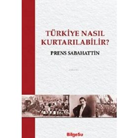 Türkiye Nasıl Kurtarılabilir - Bilgesu Yayıncılık