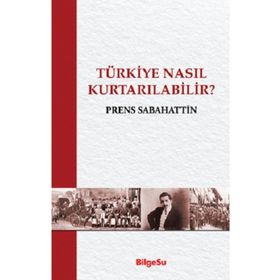 Türkiye Nasıl Kurtarılabilir - Bilgesu Yayıncılık