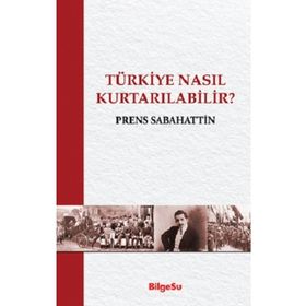 Türkiye Nasıl Kurtarılabilir - Bilgesu Yayıncılık