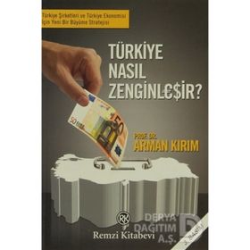 TÜRKİYE NASIL ZENGİNLEŞİR? - ARMAN KIRIM