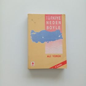 TÜRKİYE NEDEN BÖYLE? - ALI YÜRÜK