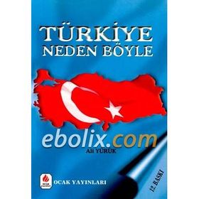 TÜRKİYE NEDEN BÖYLE? - ALI YÜRÜK