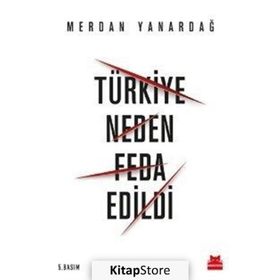 Türkiye Neden Feda Edildi - Merdan Yanardağ