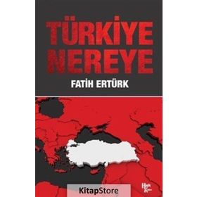 Türkiye Nereye - Fatih Ertürk