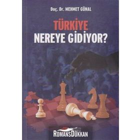 TÜRKIYE NEREYE GIDIYOR? - MEHMET GÜNAL