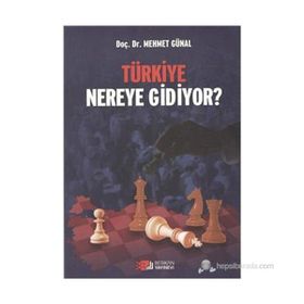 TÜRKIYE NEREYE GIDIYOR? - MEHMET GÜNAL