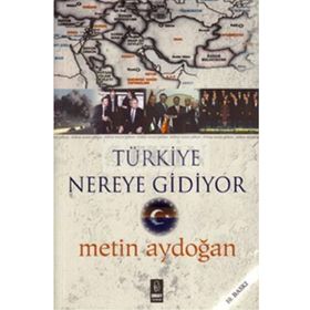 Türkiye Nereye Gidiyor - Metin Aydoğan