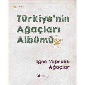 Türkiye nin Ağaçları Albümü - İğne Yapraklı Ağaçlar