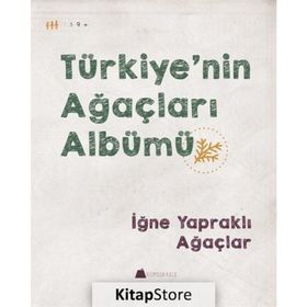 Türkiye nin Ağaçları Albümü - İğne Yapraklı Ağaçlar