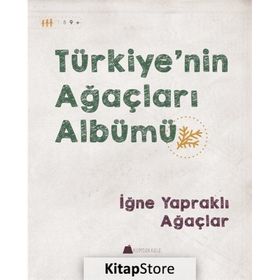 Türkiye nin Ağaçları Albümü - İğne Yapraklı Ağaçlar