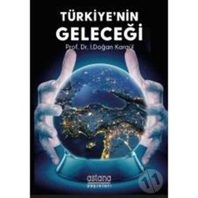 Türkiye nin Geleceği - İ. Doğan Kargül
