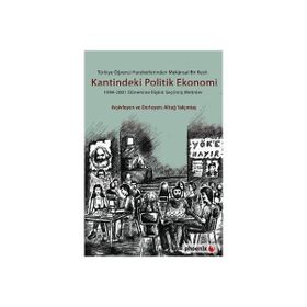 TÜRKİYE ÖĞRENCİ HAREKETLERINDEN MEKÂNSAL BIR KESIT KANTINDEKI POLITIK EKONOMI 19942001 DÖNEMİNE İL - ALTUĞ YALÇINTAŞ