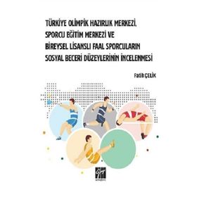Türkiye Olimpik Hazırlık Merkezi Sporcu Eğitim Merkezi ve Bireysel Lisanslı Faal Sporcuların Sosyal Beceri Düzeylerinin İnc - Fatih Çelik