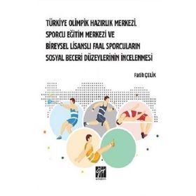 Türkiye Olimpik Hazırlık Merkezi Sporcu Eğitim Merkezi ve Bireysel Lisanslı Faal Sporcuların Sosyal Beceri Düzeylerinin İnc - Fatih Çelik