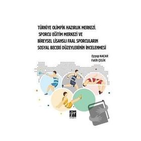 Türkiye Olimpik Hazırlık Merkezi Sporcu Eğitim Merkezi ve Bireysel Lisanslı Faal Sporcuların Sosyal Beceri Düzeylerinin İnc - Fatih Çelik