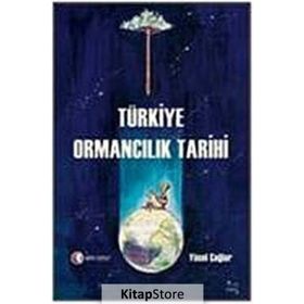 TÜRKİYE ORMANCILIK TARIHI - YÜCEL ÇAĞLAR