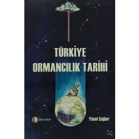 TÜRKİYE ORMANCILIK TARIHI - YÜCEL ÇAĞLAR