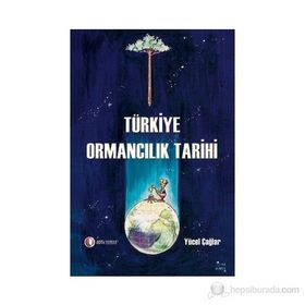 TÜRKİYE ORMANCILIK TARIHI - YÜCEL ÇAĞLAR