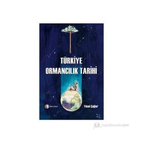 TÜRKİYE ORMANCILIK TARIHI - YÜCEL ÇAĞLAR