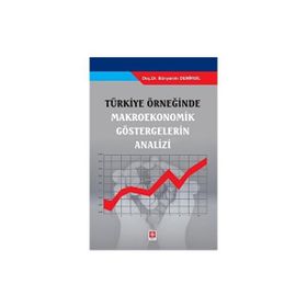 Türkiye Örneğinde Makroekonomik Göstergelerin Analizi Ekin Yayınevi