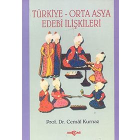 TÜRKİYE ORTA ASYA EDEBI İLİŞKİLERİ - CEMAL KURNAZ
