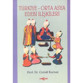TÜRKİYE ORTA ASYA EDEBI İLİŞKİLERİ - CEMAL KURNAZ
