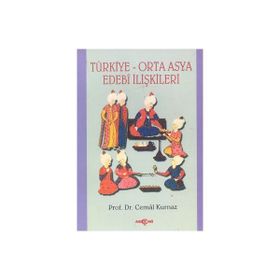 TÜRKİYE ORTA ASYA EDEBI İLİŞKİLERİ - CEMAL KURNAZ