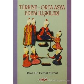 TÜRKİYE ORTA ASYA EDEBI İLİŞKİLERİ - CEMAL KURNAZ