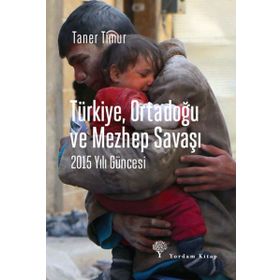Türkiye, Ortadoğu ve Mezhep Savaşı - Taner Timur