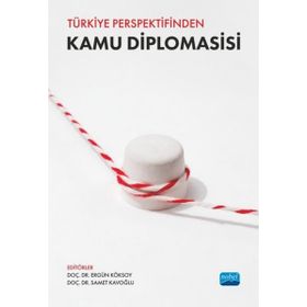 Türkiye Perspektifinden Kamu Diplomasisi Nobel Akademik Yayıncılık