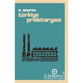 TÜRKİYE PROLETARYASI - A. ŞNUROV